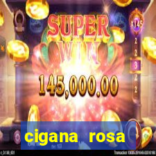 cigana rosa vermelha historia